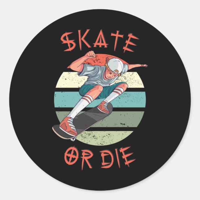 Skate or die Skateboarder Boy Classic Round Sticker (Front)