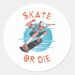 Skate or die Skateboarder Boy Classic Round Sticker