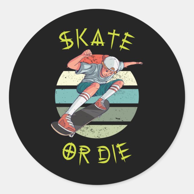 Skate or die Skateboarder Boy Classic Round Sticker (Front)