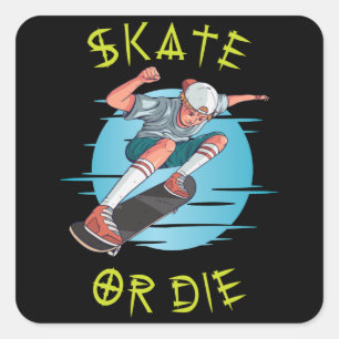 Skate or die Skateboarder Boy Square Sticker