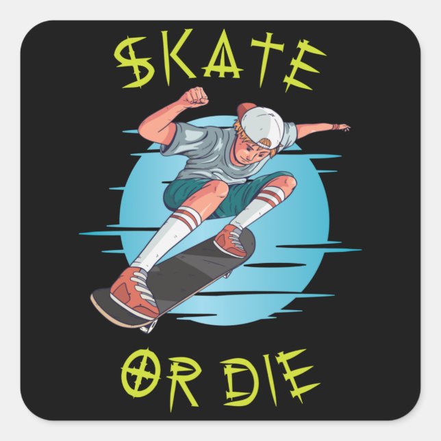 Skate or die Skateboarder Boy Square Sticker (Front)