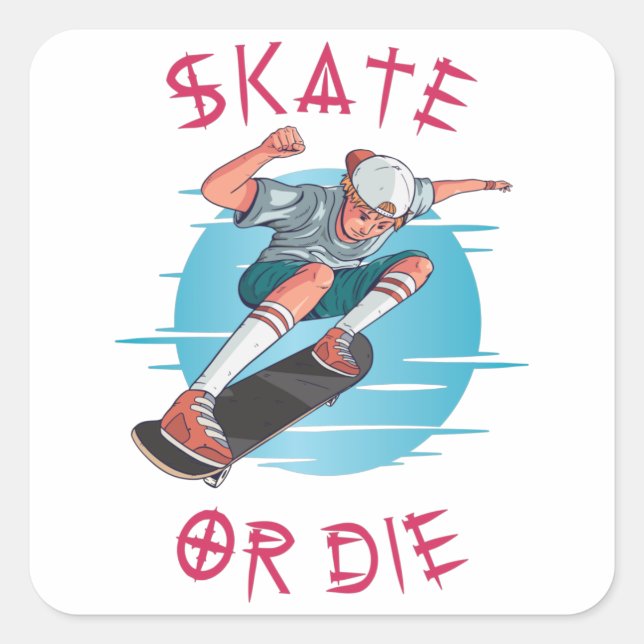 Skate or die Skateboarder Boy Square Sticker (Front)