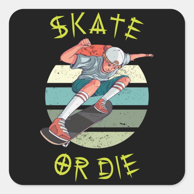 Skate or die Skateboarder Boy Square Sticker (Front)