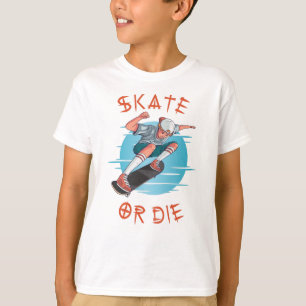 Skate or die Skateboarder Boy T-Shirt