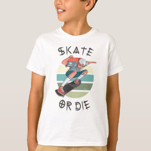 Skate or die Skateboarder Boy T-Shirt