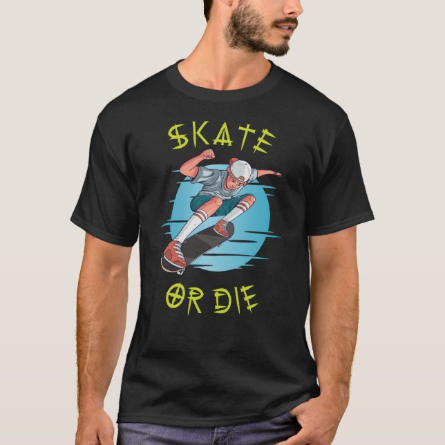 Skate or die Skateboarder Boy T-Shirt (Front)