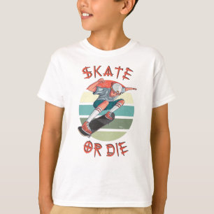 Skate or die Skateboarder Boy T-Shirt