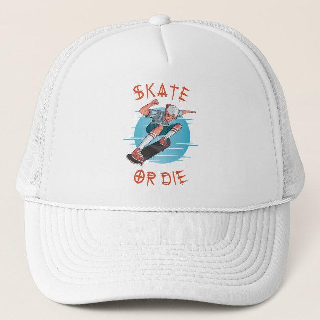 Skate or die Skateboarder Boy Trucker Hat (Front)