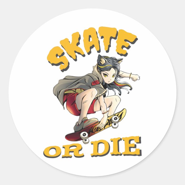 Skate or die Skateboarder Girl Classic Round Sticker (Front)