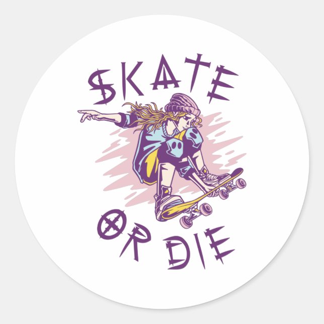 Skate or die Skateboarder Girl Classic Round Sticker (Front)