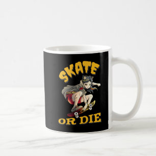 Skate or die Skateboarder Girl Coffee Mug
