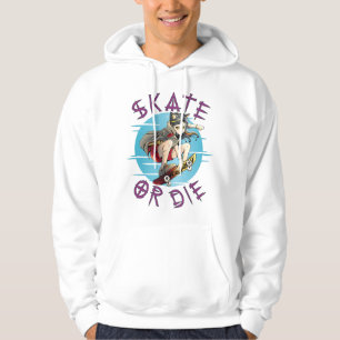 Skate or die Skateboarder Girl Hoodie