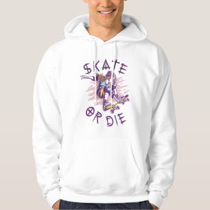 Skate or die Skateboarder Girl Hoodie