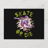 Skate or die Skateboarder Girl