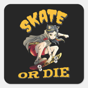 Skate or die Skateboarder Girl Square Sticker