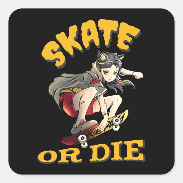 Skate or die Skateboarder Girl Square Sticker (Front)