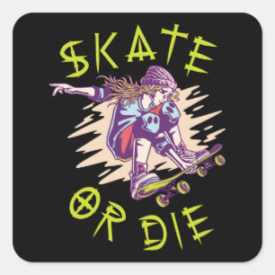 Skate or die Skateboarder Girl Square Sticker