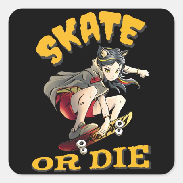 Skate or die Skateboarder Girl Square Sticker (Front)