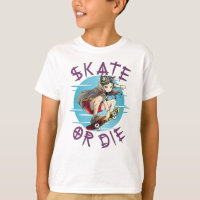 Skate or die Skateboarder Girl