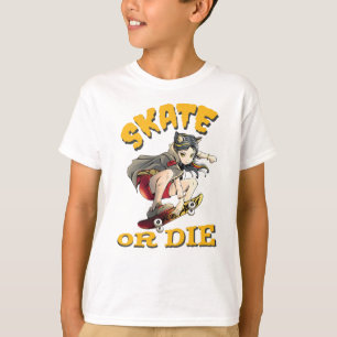Skate or die Skateboarder Girl T-Shirt