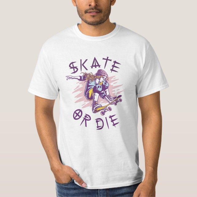 Skate or die Skateboarder Girl T-Shirt (Front)
