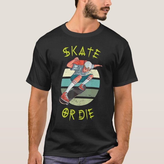 Skate or Die Skateboarding Teenager Boy Skateboard T-Shirt (Front)