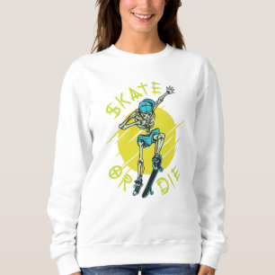 Skate or die Skeleton Skateboarder Sweatshirt