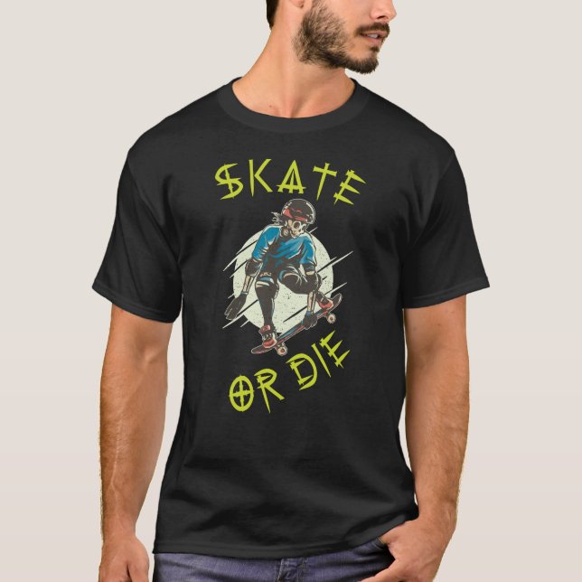 Skate or die Skeleton Skateboarder T-Shirt (Front)