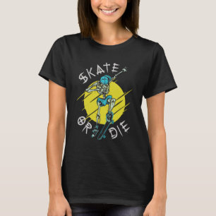 Skate or die Skeleton Skateboarder T-Shirt