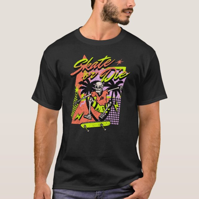 Skate or Die T-Shirt (Front)