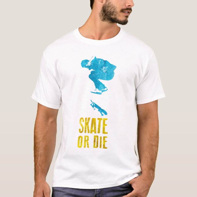 Skate or Die T-Shirt (Front)
