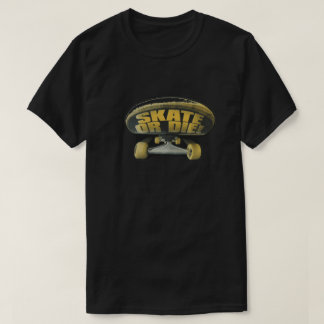 Skate or Die T-Shirt