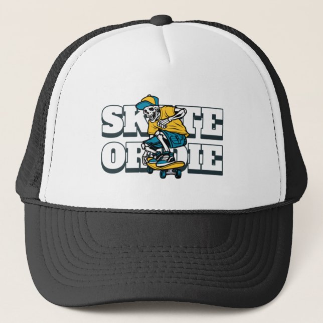 Skate Or Die  Trucker Hat (Front)