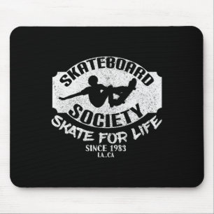 Skate Society Skate For Life Skateboarding Is My P Mouse Mat