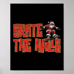 Skate The Halls Funny Santa Skateboarding Christma Poster
