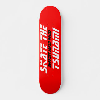 SKATE THE TSUNAMI SUPPORT JAPAN RELIEF SKATEBOARD