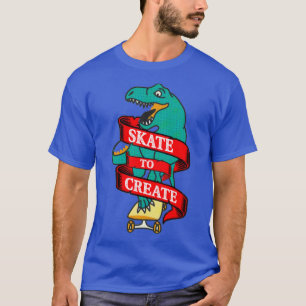 Skate To Create Original Design T-Shirt