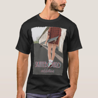 Skateboard addiction T-Shirt
