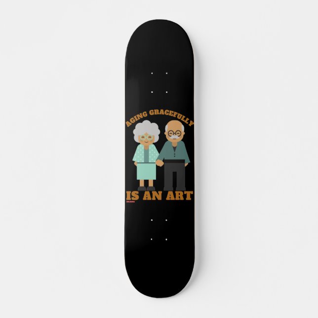 skateboard "AGING GRACEFULLY..." (Front)