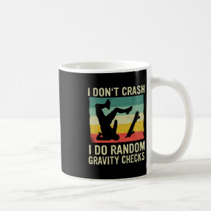 Skateboard I Don't Crash I Do Random Gravity Check Coffee Mug