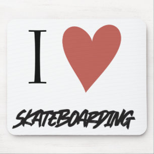 Skateboard I love skateboarding   Mouse Mat