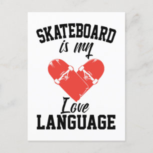 Skateboard is My Love Language -  Funny Skateboard Postcard