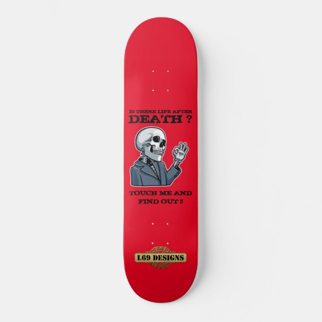 skateboard "IS THERE LIFE AFTER DEATH ?" (Front)