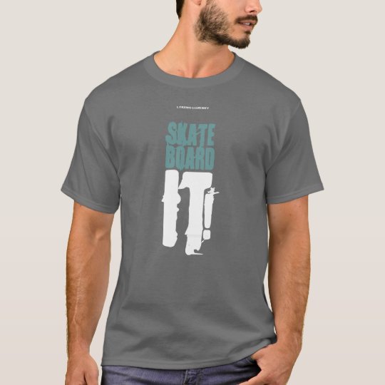 SKATEBOARD IT! T-Shirt