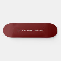 Skateboard Positive You Will Make It Happen