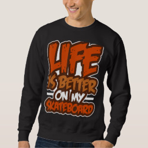 Skateboard Skate Skater Skateboarder Board Sweatshirt