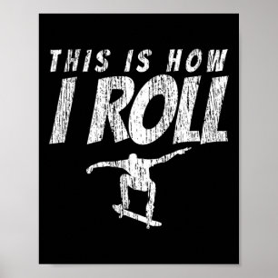 Skateboard Skateboarding How I Roll Vintage Gift  Poster