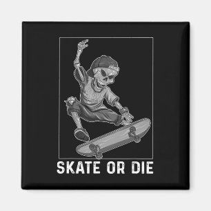 Skateboard Skeleton Shirt Skate Or Die Funny Skate Magnet
