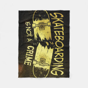 Skateboarder Skateboarding Is Not A Crime Fleece Blanket