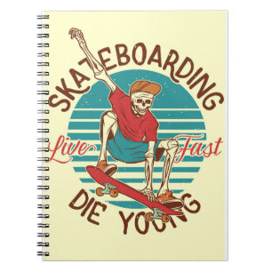 Skateboarder Skateboarding Live Fast Notebook